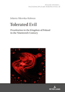 Tolerated Evil: Prostitution in the Kingdom of Poland in the Nineteenth Century