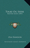 Tolke Og Seere: Kritiske Essays (1893) - Hansson, Ola