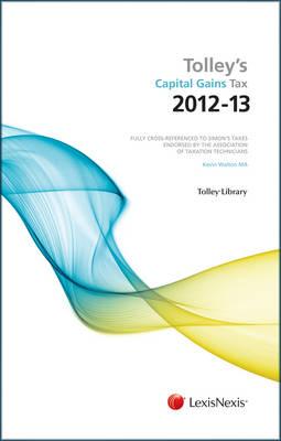 Tolley's Capital Gains Tax 2012-13 Main Annual - Walton, Kevin, MA
