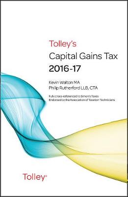 Tolley's Capital Gains Tax 2016-17 Main Annual - Walton, Kevin, MA