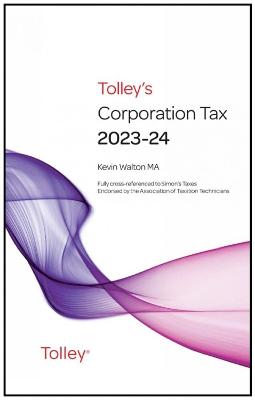 Tolley's Corporation Tax 2023-24 Main Annual - Walton, Kevin, MA