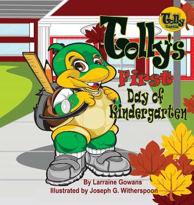 Tolly's First Day of Kindergarten - Gowans, Larraine