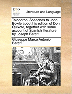Tolondron: Speeches to John Bowle about His Edition of Don Quixote, Together with Some Account of Spanish Literature