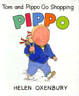 Tom and Pippo Go Shopping - Oxenbury, Helen