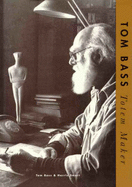 Tom Bass: Totem Maker - Bass, Tom, and Smart, Harris (Editor)