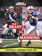 Tom Brady vs. Peyton Manning: Football Legends Face Off