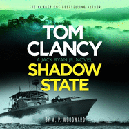 Tom Clancy Shadow State: Jack Ryan, Jr. is in a race for his life in this pulse-racing addition to the bestselling series