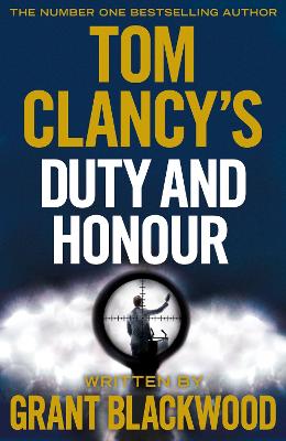 Tom Clancy's Duty and Honour: INSPIRATION FOR THE THRILLING AMAZON PRIME SERIES JACK RYAN - Blackwood, Grant