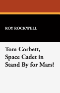 Tom Corbett, Space Cadet in Stand by for Mars!