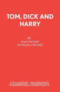 Tom, Dick and Harry