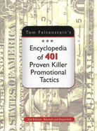 Tom Feltenstein's Encyclopedia of 401 Proven Killer Promotional Tactics
