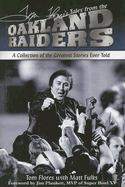 Tom Flores's Tales from the Raiders Sidelines - Flores, Tom, and Fulks, Matt