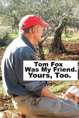 Tom Fox Was My Friend. Yours, Too. - Fager, Chuck