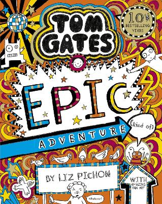Tom Gates 13: Tom Gates: Epic Adventure (kind of) - 