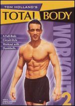 Tom Holland's Total Body Workout II