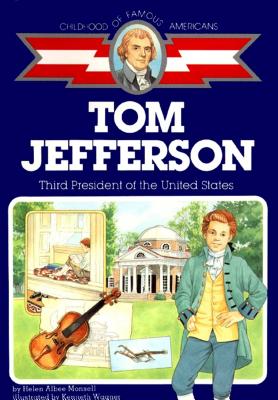 Tom Jefferson: Third President of the United States - Monsell, Helen Albee