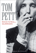 Tom Petty: Rock 'n' Roll Guardian