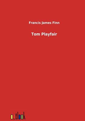 Tom Playfair - Finn, Francis James