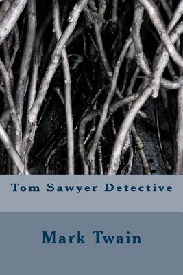 Tom Sawyer Detective - Twain, Mark