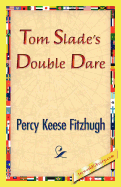 Tom Slade's Double Dare