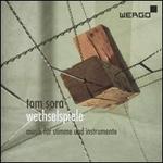 Tom Sora: Wechselspiele - Musik fr stimme und instrumente