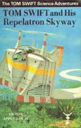 Tom Swift and His Repelatron Skyway - Appleton, Victor