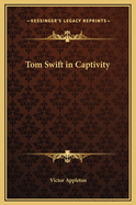 Tom Swift in Captivity