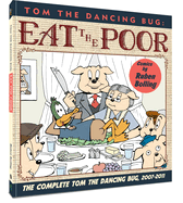 Tom the Dancing Bug Eat the Poor: The Complete Tom the Dancing Bug, Vol. 5 2007-2011