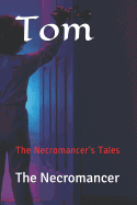 Tom: The Necromancer's Tales