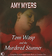 Tom Wasp and the Murdered Stunner - Myers, Amy, MD, and Wale, Terry (Read by)