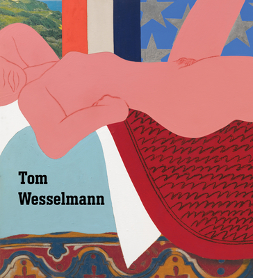 Tom Wesselmann - Wesselmann, Tom, and Lobel, Michael (Contributions by)