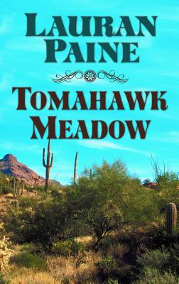 Tomahawk Meadow: A Western Story - Paine, Lauran