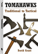 Tomahawks: Traditional to Tactical - Grant, David, Dr.