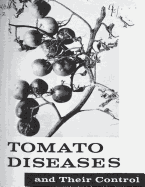 Tomato Diseases and Their Control. by: United States Department of Agriculture