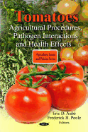 Tomatoes: Agricultural Procedures, Pathogen Interactions and Health Effects