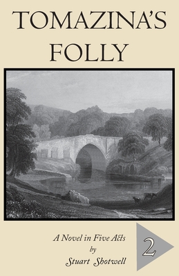 Tomazina's Folly: Volume 2 - Shotwell, Stuart