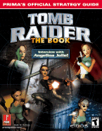 Tomb Raider: The Book: Prima Official Strategy Guide - Kolmos, Keith M, and Prima Games (Creator)