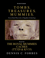 Tomb. Treasures. Mummies. Book One: The Royal Mummies Caches