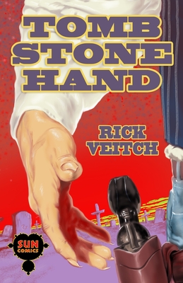 Tombstone Hand - Veitch, Rick