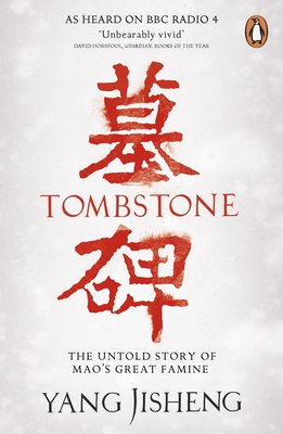 Tombstone: The Untold Story of Mao's Great Famine - Jisheng, Yang, and Friedman, Edward (Editor), and Jian, Guo (Translated by)