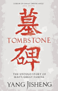 Tombstone: The Untold Story of Mao's Great Famine