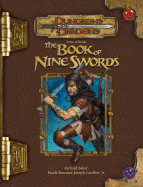 Tome of Battle: The Book of Nine Swords - Baker, Richard, and Brunner, Frank, Jr., and Sernett, Matthew