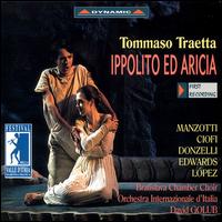 Tommaso Traetta: Ippolito ed Aricia - Angela Masi (vocals); Angelo Manzotti (vocals); Luca Grassi (vocals); Patrizia Ciofi (vocals); Sara Allegretta (vocals);...