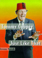 Tommy Cooper: Just Like That - Novick, Jeremy