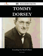 Tommy Dorsey 171 Success Facts - Everything You Need to Know about Tommy Dorsey