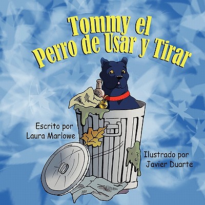 Tommy El Perro de Usar y Tirar - Marlowe, Laura, and Duarte, Javier (Illustrator)