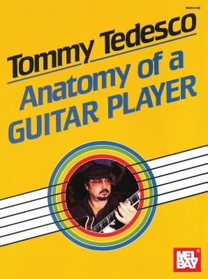 Tommy Tedesco: Anatomy of a Guitar Player - Tedesco, Tommy