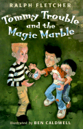 Tommy Trouble and the Magic Marble