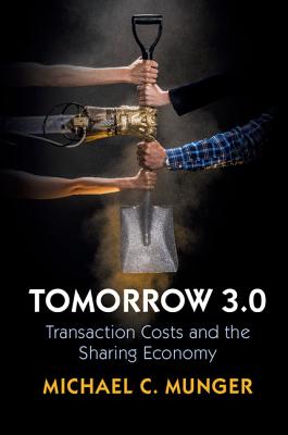 Tomorrow 3.0: Transaction Costs and the Sharing Economy - Munger, Michael C.