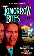 Tomorrow Bites - Cox, Greg, and Cox, Baggy, and Weisskopf, T K F